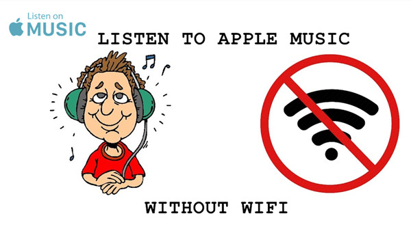 Listen to Apple Music Without WiFi or Internet